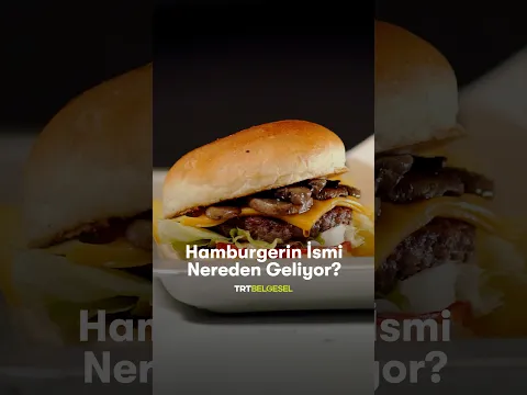 Hamburgerin İsmi Nereden Geliyor? 🍔
