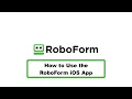 How to Use the RoboForm iOS App