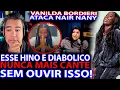 Download Lagu NUNCA MAIS CANTE ESSE HINO!😭 Vanilda Bordieri ataca Nair Nay/ ISSO É DIABOLICO!