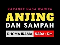 Download Lagu KARAOKE ANJING DAN SAMPAH NADA WANITA || RHOMA IRAMA