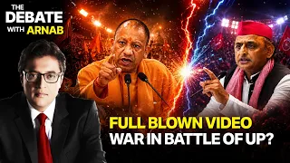 Debate With Arnab: All-out Video War As Akhliesh vs Yogi Heats Up In Battle Of Uttar Pradesh