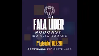 FALA LÍDER COM PRª ODETE LAGO