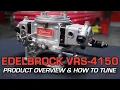 The benefits of running an Edelbrock VRS 4150 Carburetor Overview How to Tune