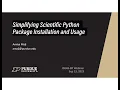 IDEAS-ECP Webinar Simplifying Scientific Python Package Installation and Usage
