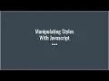 Changing CSS Style Manipulating style with Javascript learn javascript part-4