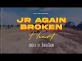 Download Lagu JR Again, Well Brite - Broken Heart (Official Music Video)