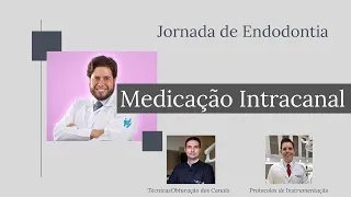 Medicação Intracanal - Protocolos em Endodontia