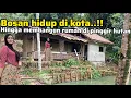 BOSAN DENGAN KEHIDUPAN KOTA..!! PASANGAN INI MEMBUAT PONDOK DI PINGGIR HUTAN