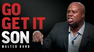 go get it son best motivational speech by walter bond