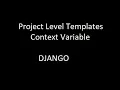 Django Project Level Templates and Context Variable
