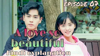 a love so beautiful hindi explanation episode 7