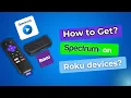 How to get the Spectrum TV app on Roku devices How To Get Spectrum TV App on ANY Roku TV