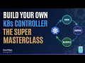 Custom Kubernetes Controller Deep Dive -