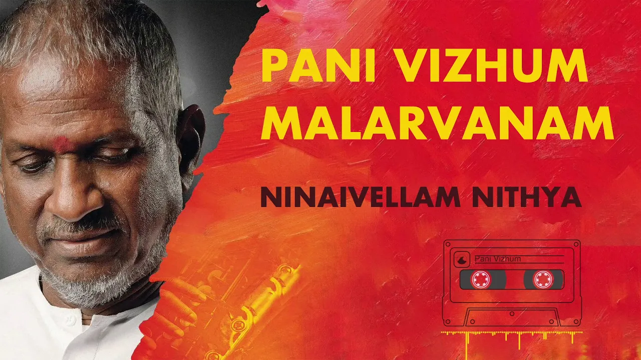 Pani Vizhum Malarvanam - Ninaivellam Nithya | Ilayaraja | 24 Bit Song | SPB Pani Vizhum Malarvanam - Ninaivellam Nithya | Ilayaraja | 24 Bit Song | SPB