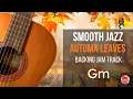 Download Lagu Smooth Jazz Backing Track  -  Autumn leaves in G minor (72 bpm)