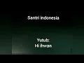 Download Lagu Kami Santri Indonesia ples lirik (karaoke)