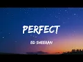 Ed Sheeran - Perfect (Lyrics)