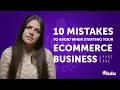 10 Mistakes to Avoid When Starting Your Ecommerce Business Part One Ecommerce 101