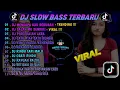 Lagu DJ SLOW FULL BASS TERBARU 2024 🌾DJ MENGAPA KAU BERUBAH  • DJ SALAHMU SENDIRI • VIRAL