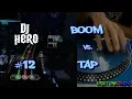 Lagu DJ Hero - Boom vs. Tap 100% FC (Expert)