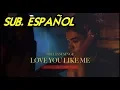 William Singe - Love You Like Me sub español