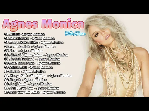 Download MP3 Agnes Monica - 20 Lagu Terbaik Sepanjang Masa - Agnes Monica Full Album Lama 🎶🎶