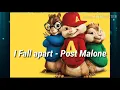 Post Malone - I Fall apart CHIPMUNKSVERSION