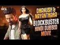 Lagu Dhanush \u0026 Nayanthara Blockbuster Hindi Dubbed Movie HD | South Indian Hindi Dubbed Action Movies