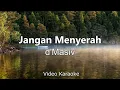 JANGAN MENYERAH - DMASIV KARAOKE VIDEO NO VOCAL MINUS ONE KUALITAS STUDIO