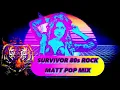 Lagu Survivor - Eye Of The Tiger (Matt Pop Mix Unofficial)