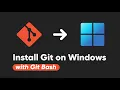 Install Git on Windows 11 Use Git Bash 2025