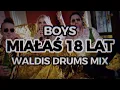 Lagu Boys - Miałaś 18 lat (Waldis Drums Mix)