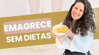 Emagrece sem dietas, com alimentação intuitiva