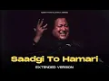 Download Lagu SAADGI TO HAMARI (REMIX) - NUSRAT FATEH ALI KHAN X VIBRONO | EXTENDED VERSION