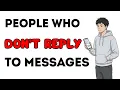 The Psychology of People Who Don t Reply to Messages