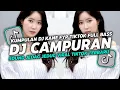 Lagu DJ CAMPURAN VIRAL TIK TOK 2025 JEDAG JEDUG FULL BASS TERBARU