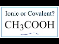 Is CH3COOH Acetic acid or Ethanoic acid Ionic or