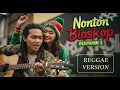 Download Lagu NONTON BIOSKOP - Benyamin S | Cover Reggae Version