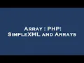 Array PHP SimpleXML and Arrays