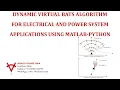 DYNAMIC VIRTUAL BATS ALGORITHM FOR ELECTRICAL AND POWER SYSTEM APPLICATIONS USING MATLAB-PYTHON