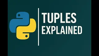 Python Tuples Explained Immutable Sequences Made Simple