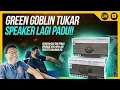 Lagu UPGRADE SPEAKER yang lagi SEDAP DAN PADU!! Project Green Goblin
