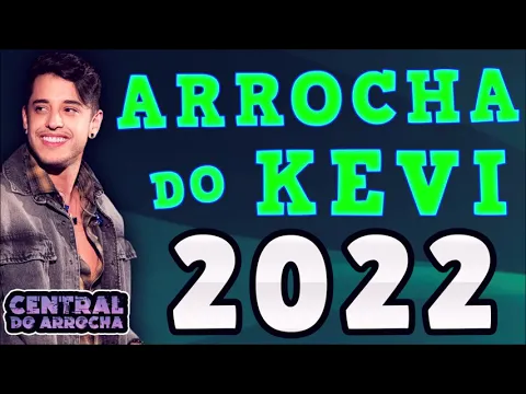 Download MP3 KEVI JONNY 2022 - ARROCHA DO KEVI, MÚSICAS NOVAS