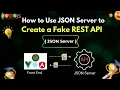 How to Use JSON Server Create a Fake REST APIs