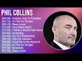Download Lagu Phil Collins 2025 MIX Non-Stop Playlist - Another Day In Paradise, In The Air Tonight, Easy Love...