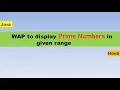 WAP to find Prime Numbers in the given range in Java Hindi