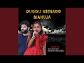Download Lagu Duddu Kettado Manuja (feat. Kishor Belthangady)