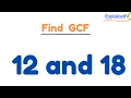 How to Find the Greatest Common Factor for 12 and 18