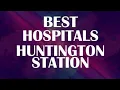 Hospitals in Huntington Station United States