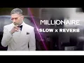 Download Lagu MILLIONAIRE SONG SLOWxREVERB